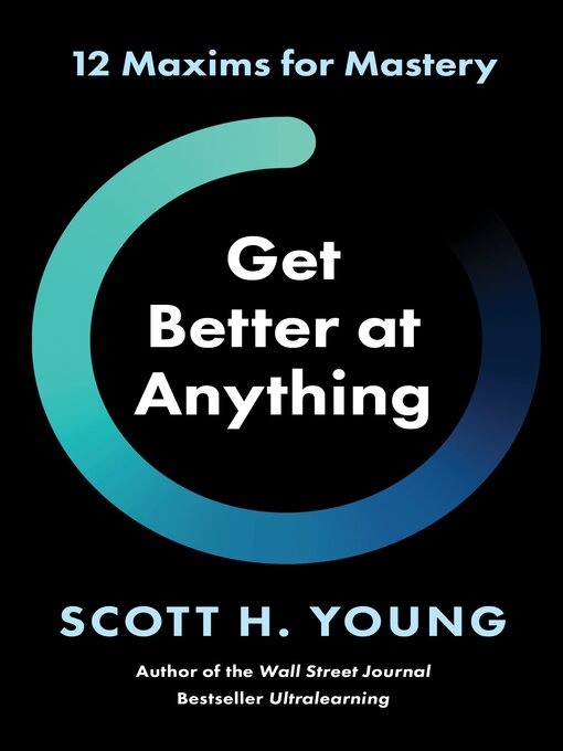 Title details for Get Better at Anything by Scott H. Young - Available